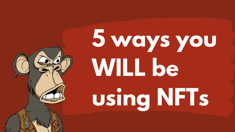 Five ways you WILL be using NFTS