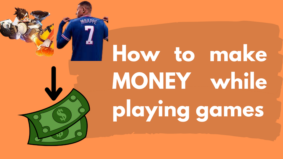 How to make Money while playing games